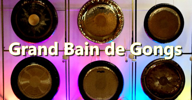 Grand bain de Gongs - Gongbath - Devaraj